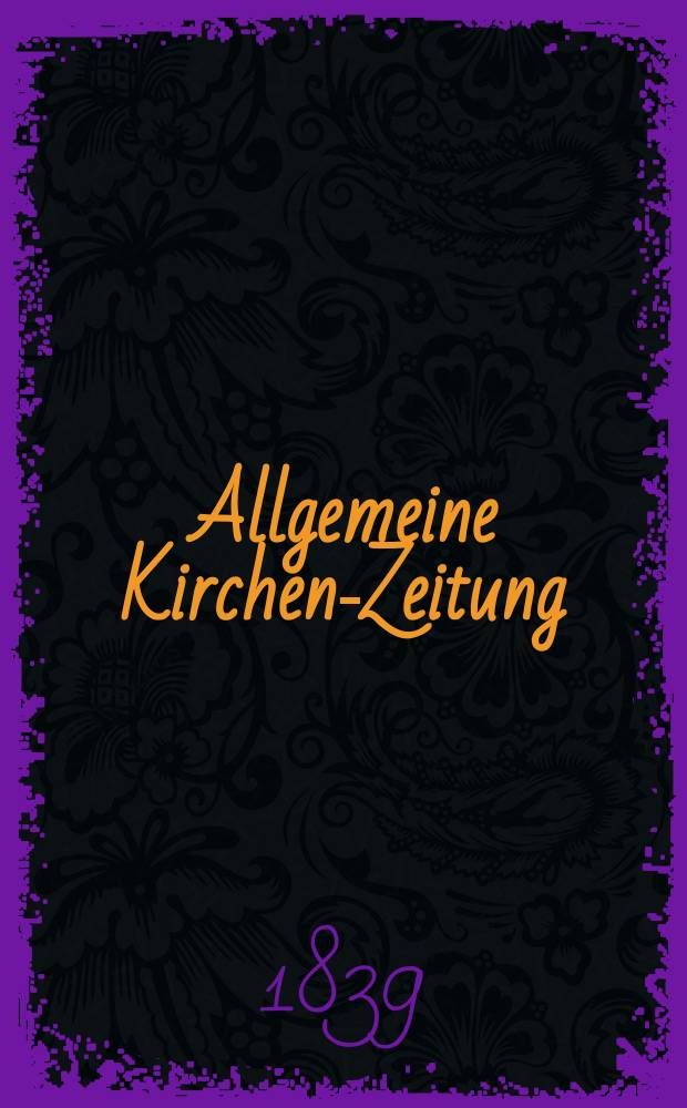 Allgemeine Kirchen-Zeitung : ein Archiv für die neueste Geschichte und Statistik der christlichen Kirche, nebst einer kirchenhistorischen und kirchenrechtlichen Urkundensammlung. Jg. 18 1839, Bd. 2, № 202