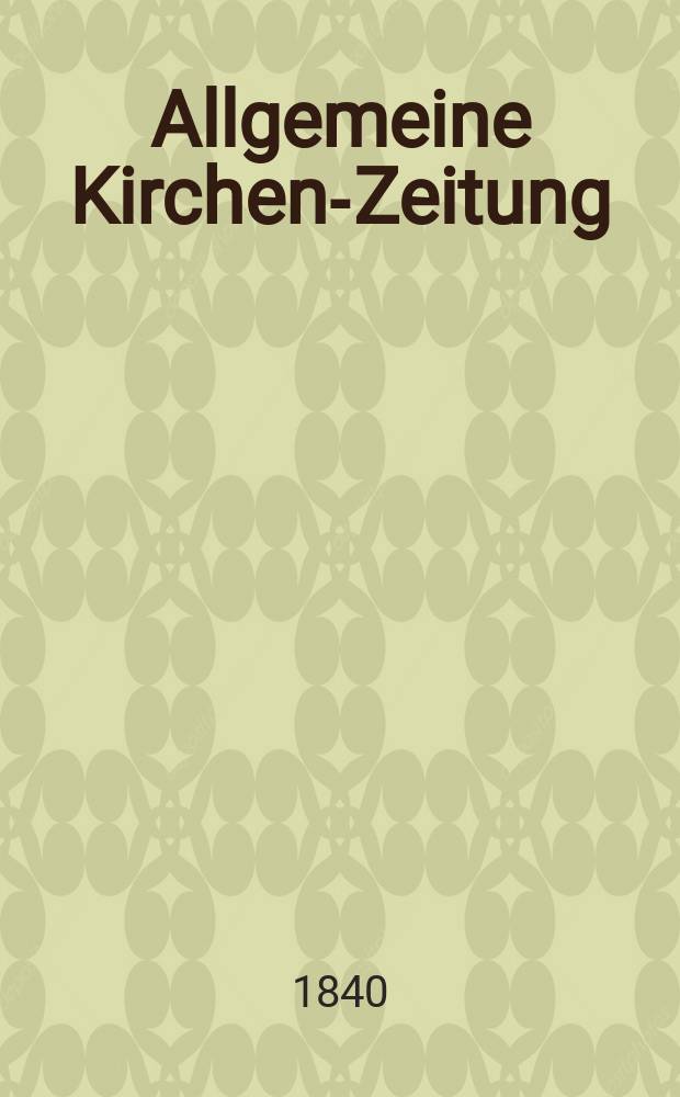 Allgemeine Kirchen-Zeitung : ein Archiv für die neueste Geschichte und Statistik der christlichen Kirche, nebst einer kirchenhistorischen und kirchenrechtlichen Urkundensammlung. Jg. 19 1840, Bd. 1, № 3