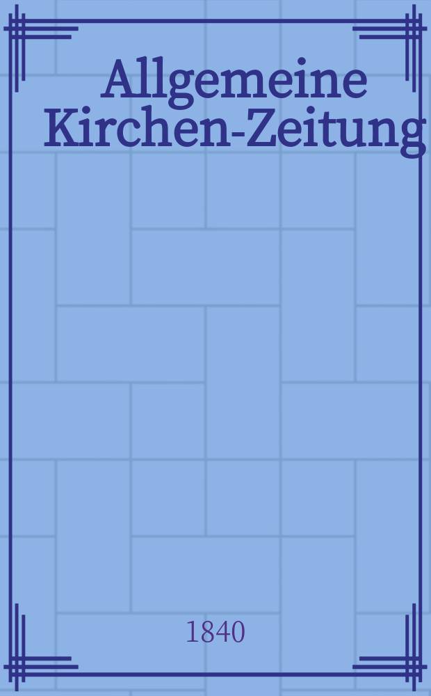 Allgemeine Kirchen-Zeitung : ein Archiv für die neueste Geschichte und Statistik der christlichen Kirche, nebst einer kirchenhistorischen und kirchenrechtlichen Urkundensammlung. Jg. 19 1840, Bd. 1, № 16