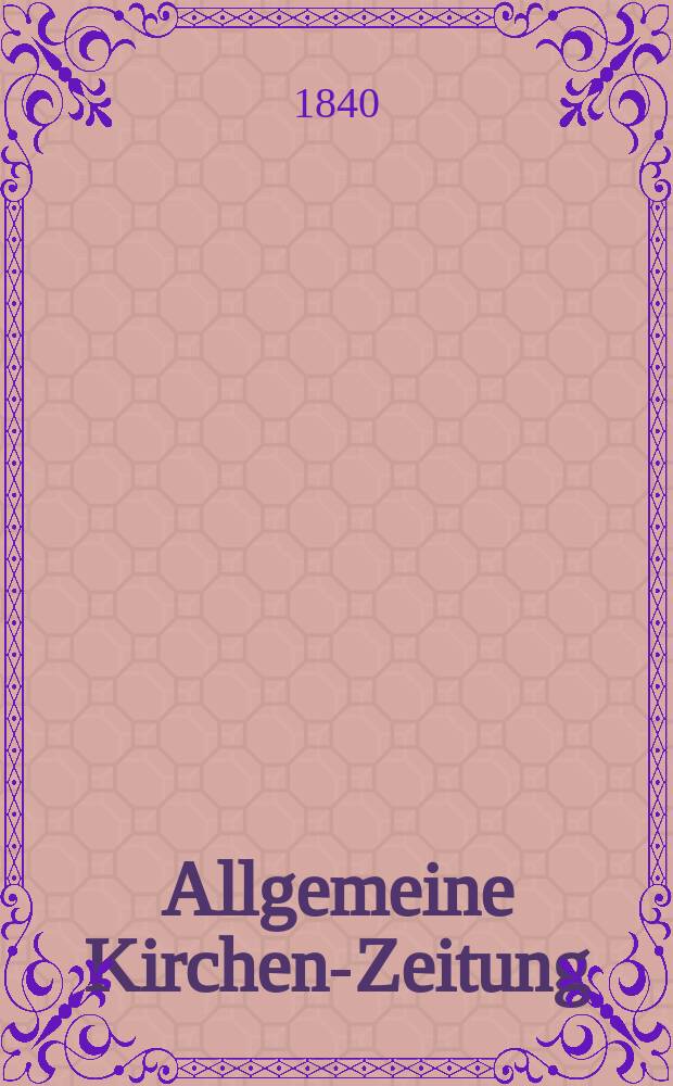 Allgemeine Kirchen-Zeitung : ein Archiv für die neueste Geschichte und Statistik der christlichen Kirche, nebst einer kirchenhistorischen und kirchenrechtlichen Urkundensammlung. Jg. 19 1840, Bd. 1, № 31