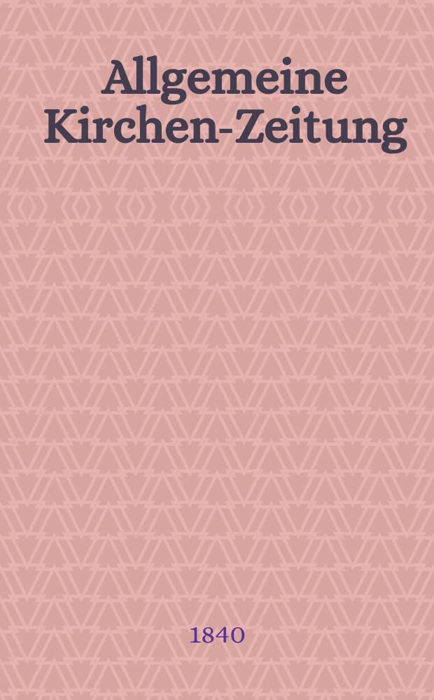 Allgemeine Kirchen-Zeitung : ein Archiv für die neueste Geschichte und Statistik der christlichen Kirche, nebst einer kirchenhistorischen und kirchenrechtlichen Urkundensammlung. Jg. 19 1840, Bd. 1, № 54