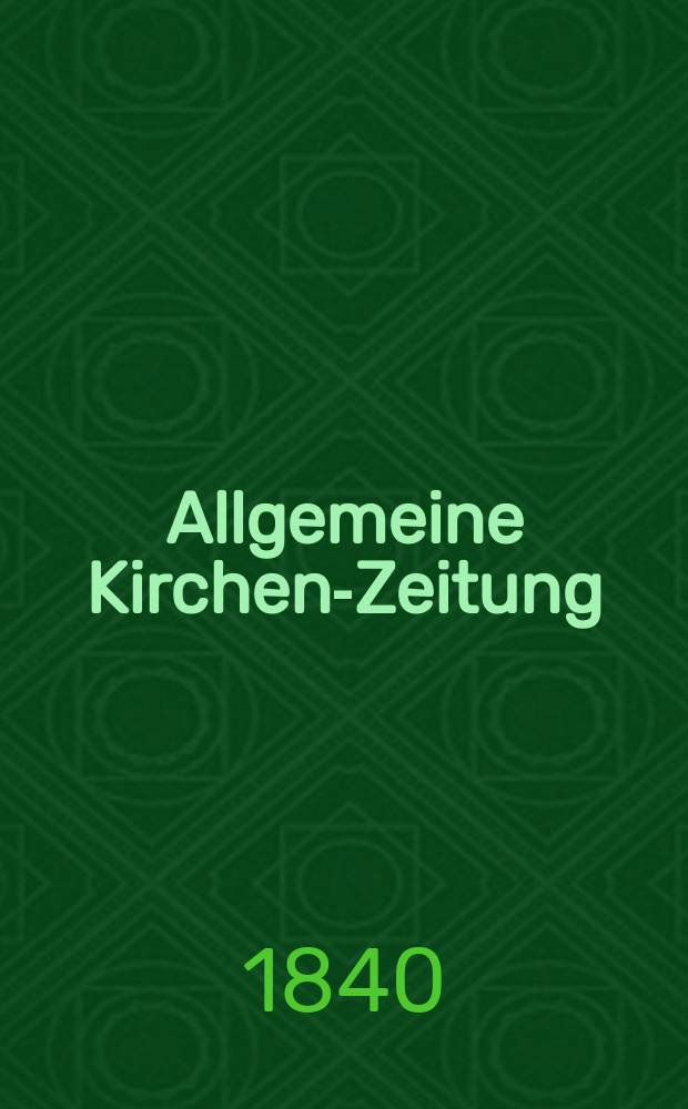 Allgemeine Kirchen-Zeitung : ein Archiv für die neueste Geschichte und Statistik der christlichen Kirche, nebst einer kirchenhistorischen und kirchenrechtlichen Urkundensammlung. Jg. 19 1840, Bd. 1, № 71