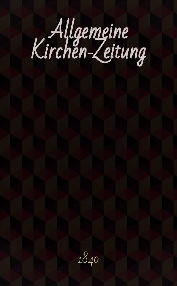 Allgemeine Kirchen-Zeitung : ein Archiv für die neueste Geschichte und Statistik der christlichen Kirche, nebst einer kirchenhistorischen und kirchenrechtlichen Urkundensammlung. Jg. 19 1840, Bd. 1, № 80