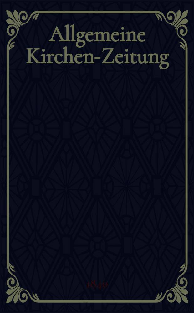 Allgemeine Kirchen-Zeitung : ein Archiv für die neueste Geschichte und Statistik der christlichen Kirche, nebst einer kirchenhistorischen und kirchenrechtlichen Urkundensammlung. Jg. 19 1840, Bd. 1, № 100