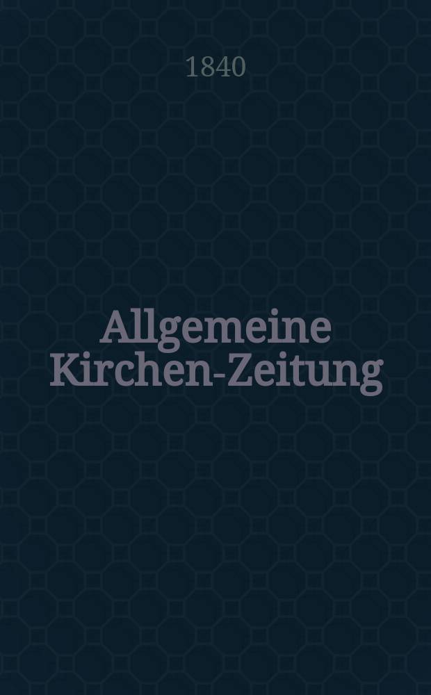 Allgemeine Kirchen-Zeitung : ein Archiv für die neueste Geschichte und Statistik der christlichen Kirche, nebst einer kirchenhistorischen und kirchenrechtlichen Urkundensammlung. Jg. 19 1840, Bd. 2, № 136