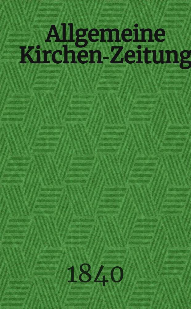 Allgemeine Kirchen-Zeitung : ein Archiv für die neueste Geschichte und Statistik der christlichen Kirche, nebst einer kirchenhistorischen und kirchenrechtlichen Urkundensammlung. Jg. 19 1840, Bd. 2, № 171