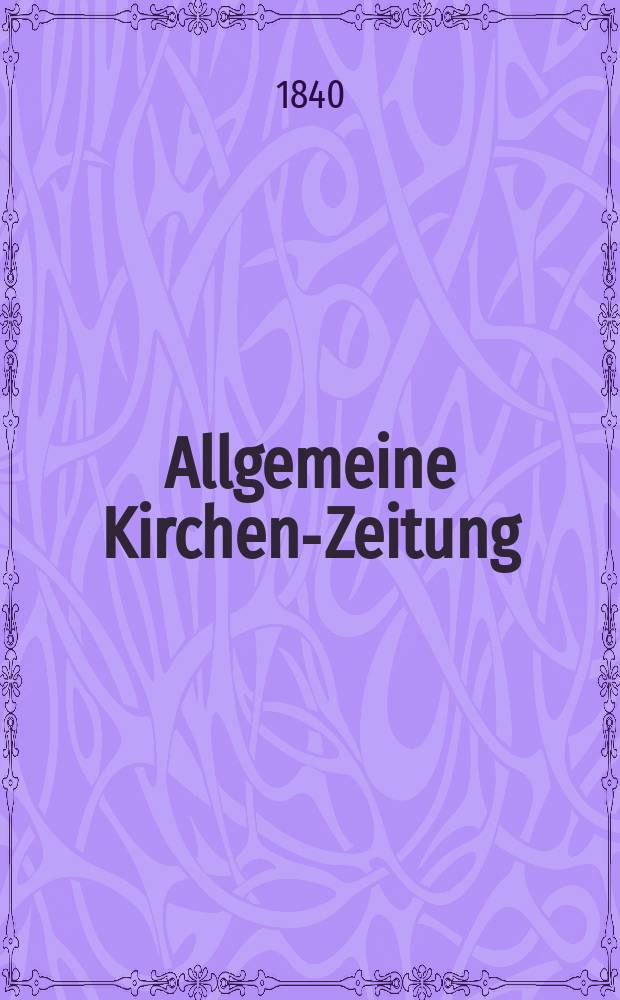 Allgemeine Kirchen-Zeitung : ein Archiv für die neueste Geschichte und Statistik der christlichen Kirche, nebst einer kirchenhistorischen und kirchenrechtlichen Urkundensammlung. Jg. 19 1840, Bd. 2, № 183