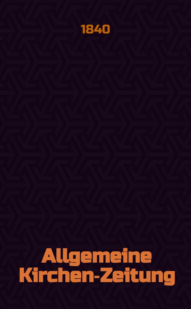 Allgemeine Kirchen-Zeitung : ein Archiv für die neueste Geschichte und Statistik der christlichen Kirche, nebst einer kirchenhistorischen und kirchenrechtlichen Urkundensammlung. Jg. 19 1840, Bd. 2, № 190