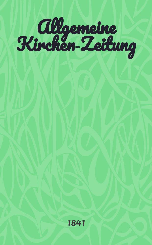 Allgemeine Kirchen-Zeitung : ein Archiv für die neueste Geschichte und Statistik der christlichen Kirche, nebst einer kirchenhistorischen und kirchenrechtlichen Urkundensammlung. Jg. 20 1841, Bd. 1, № 88
