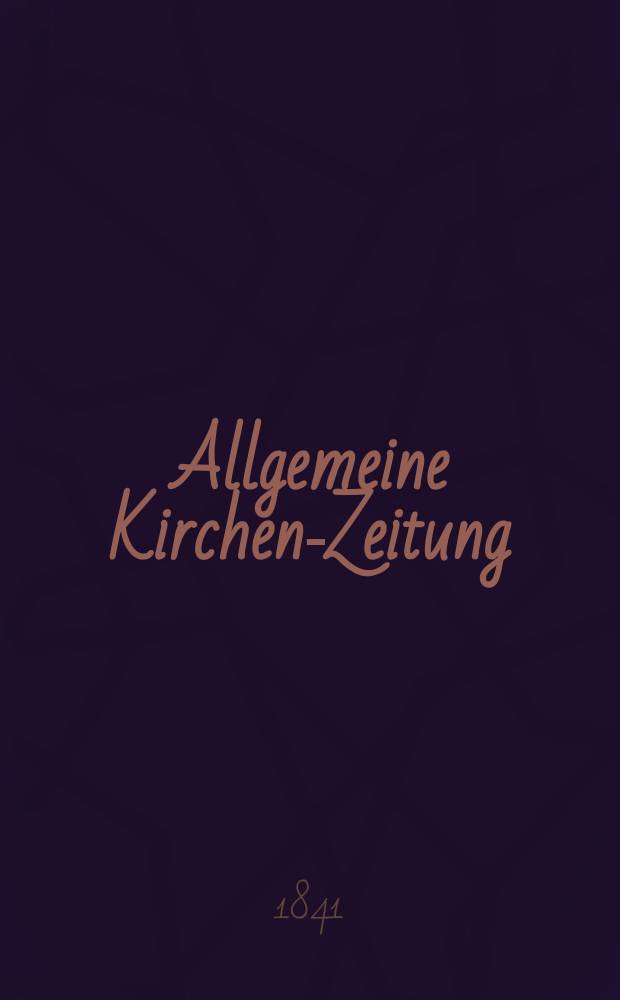 Allgemeine Kirchen-Zeitung : ein Archiv für die neueste Geschichte und Statistik der christlichen Kirche, nebst einer kirchenhistorischen und kirchenrechtlichen Urkundensammlung. Jg. 20 1841, Bd. 2 № 115