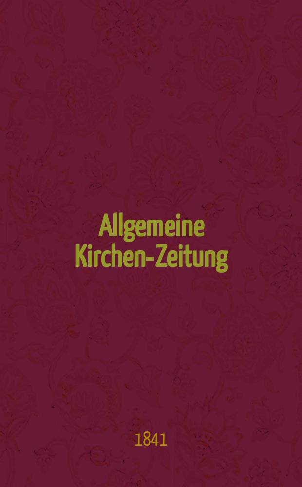 Allgemeine Kirchen-Zeitung : ein Archiv für die neueste Geschichte und Statistik der christlichen Kirche, nebst einer kirchenhistorischen und kirchenrechtlichen Urkundensammlung. Jg. 20 1841, Bd. 2 № 122