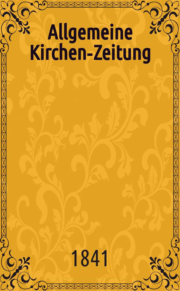 Allgemeine Kirchen-Zeitung : ein Archiv für die neueste Geschichte und Statistik der christlichen Kirche, nebst einer kirchenhistorischen und kirchenrechtlichen Urkundensammlung. Jg. 20 1841, Bd. 2 № 153