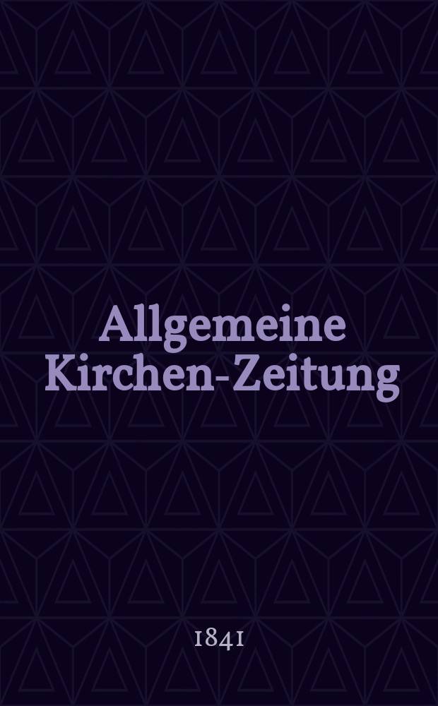 Allgemeine Kirchen-Zeitung : ein Archiv für die neueste Geschichte und Statistik der christlichen Kirche, nebst einer kirchenhistorischen und kirchenrechtlichen Urkundensammlung. Jg. 20 1841, Bd. 2 № 192