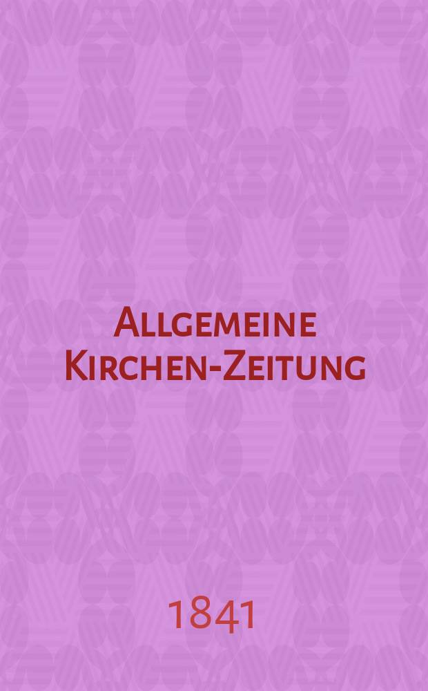 Allgemeine Kirchen-Zeitung : ein Archiv für die neueste Geschichte und Statistik der christlichen Kirche, nebst einer kirchenhistorischen und kirchenrechtlichen Urkundensammlung. Jg. 20 1841, Bd. 2 № 200