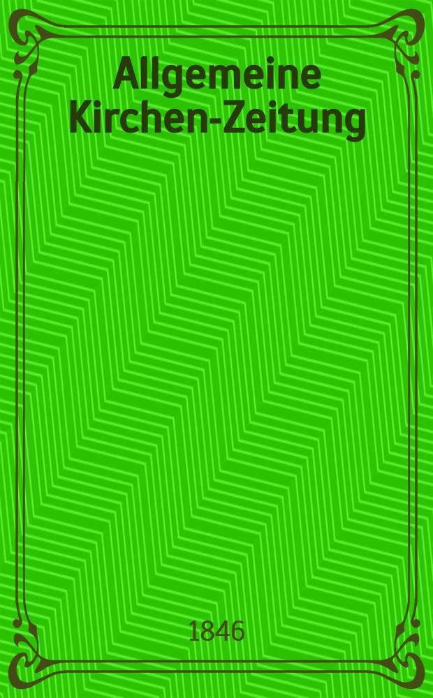 Allgemeine Kirchen-Zeitung : ein Archiv für die neueste Geschichte und Statistik der christlichen Kirche, nebst einer kirchenhistorischen und kirchenrechtlichen Urkundensammlung. Jg. 25 1846, Bd. 1 № 67