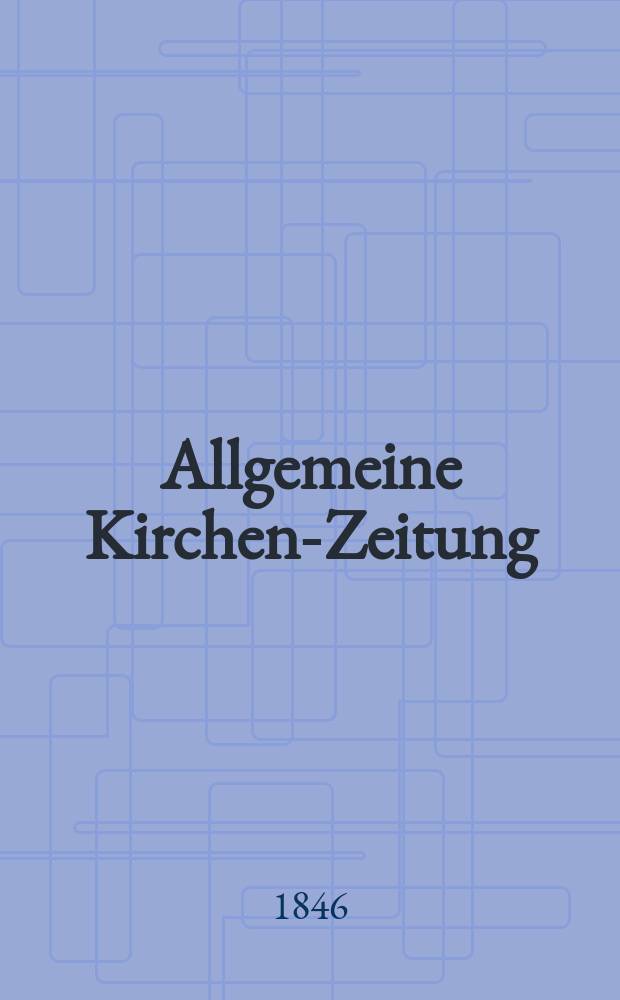 Allgemeine Kirchen-Zeitung : ein Archiv für die neueste Geschichte und Statistik der christlichen Kirche, nebst einer kirchenhistorischen und kirchenrechtlichen Urkundensammlung. Jg. 25 1846, Bd. 2, № 109