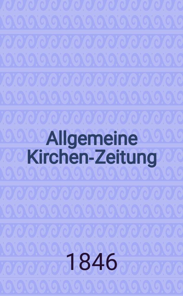 Allgemeine Kirchen-Zeitung : ein Archiv für die neueste Geschichte und Statistik der christlichen Kirche, nebst einer kirchenhistorischen und kirchenrechtlichen Urkundensammlung. Jg. 25 1846, Bd. 2, № 125