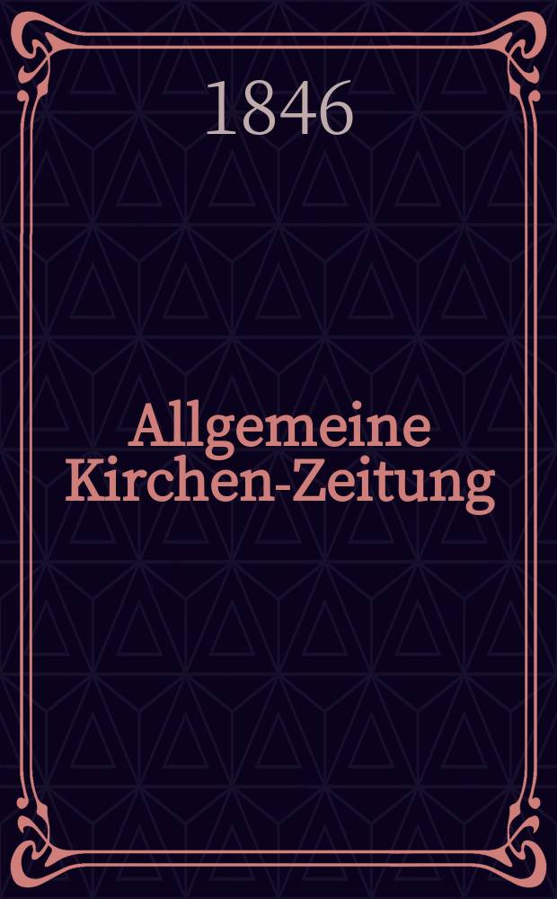 Allgemeine Kirchen-Zeitung : ein Archiv für die neueste Geschichte und Statistik der christlichen Kirche, nebst einer kirchenhistorischen und kirchenrechtlichen Urkundensammlung. Jg. 25 1846, Bd. 2, № 141
