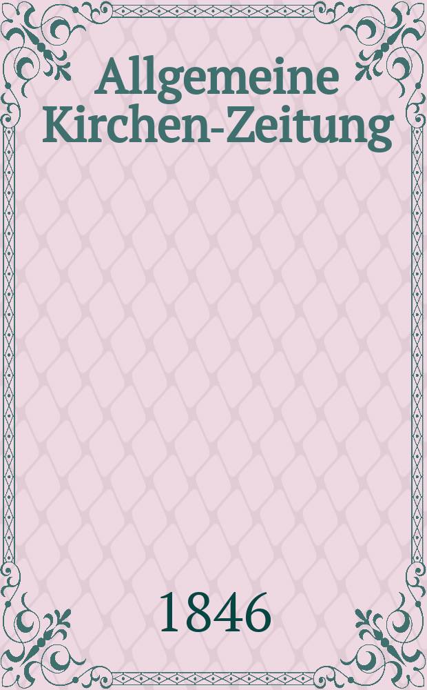 Allgemeine Kirchen-Zeitung : ein Archiv für die neueste Geschichte und Statistik der christlichen Kirche, nebst einer kirchenhistorischen und kirchenrechtlichen Urkundensammlung. Jg. 25 1846, Bd. 2, № 158