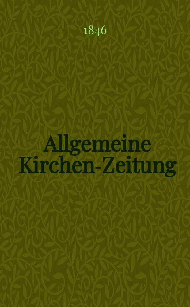 Allgemeine Kirchen-Zeitung : ein Archiv für die neueste Geschichte und Statistik der christlichen Kirche, nebst einer kirchenhistorischen und kirchenrechtlichen Urkundensammlung. Jg. 25 1846, Bd. 2, № 161