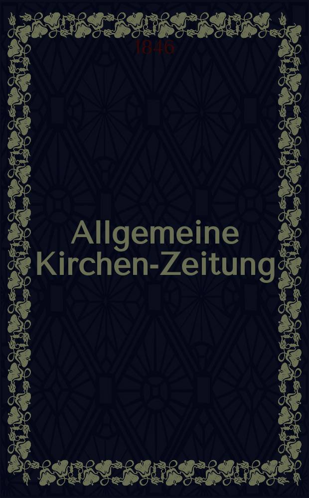 Allgemeine Kirchen-Zeitung : ein Archiv für die neueste Geschichte und Statistik der christlichen Kirche, nebst einer kirchenhistorischen und kirchenrechtlichen Urkundensammlung. Jg. 25 1846, Bd. 2, № 166