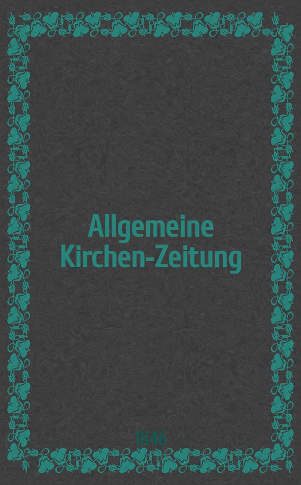 Allgemeine Kirchen-Zeitung : ein Archiv für die neueste Geschichte und Statistik der christlichen Kirche, nebst einer kirchenhistorischen und kirchenrechtlichen Urkundensammlung. Jg. 25 1846, Bd. 2, № 185