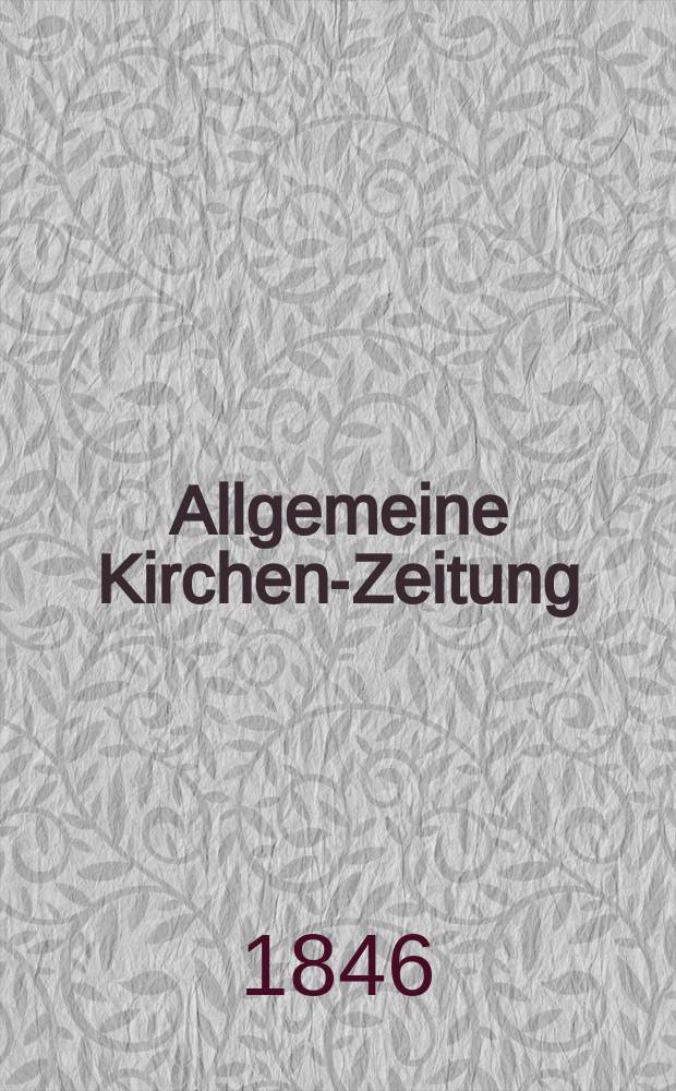 Allgemeine Kirchen-Zeitung : ein Archiv für die neueste Geschichte und Statistik der christlichen Kirche, nebst einer kirchenhistorischen und kirchenrechtlichen Urkundensammlung. Jg. 25 1846, Bd. 1 № 24