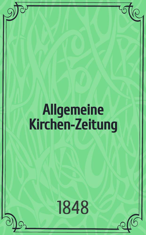 Allgemeine Kirchen-Zeitung : ein Archiv für die neueste Geschichte und Statistik der christlichen Kirche, nebst einer kirchenhistorischen und kirchenrechtlichen Urkundensammlung. Jg. 27 1848, Bd. 1, № 18