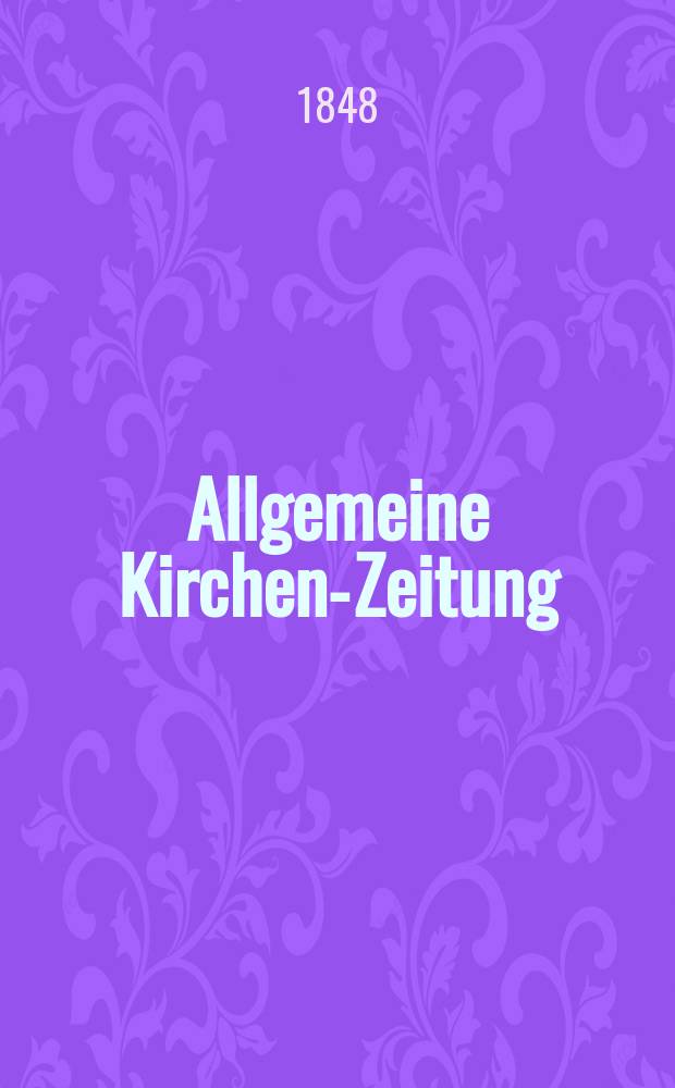 Allgemeine Kirchen-Zeitung : ein Archiv für die neueste Geschichte und Statistik der christlichen Kirche, nebst einer kirchenhistorischen und kirchenrechtlichen Urkundensammlung. Jg. 27 1848, Bd. 1, № 22