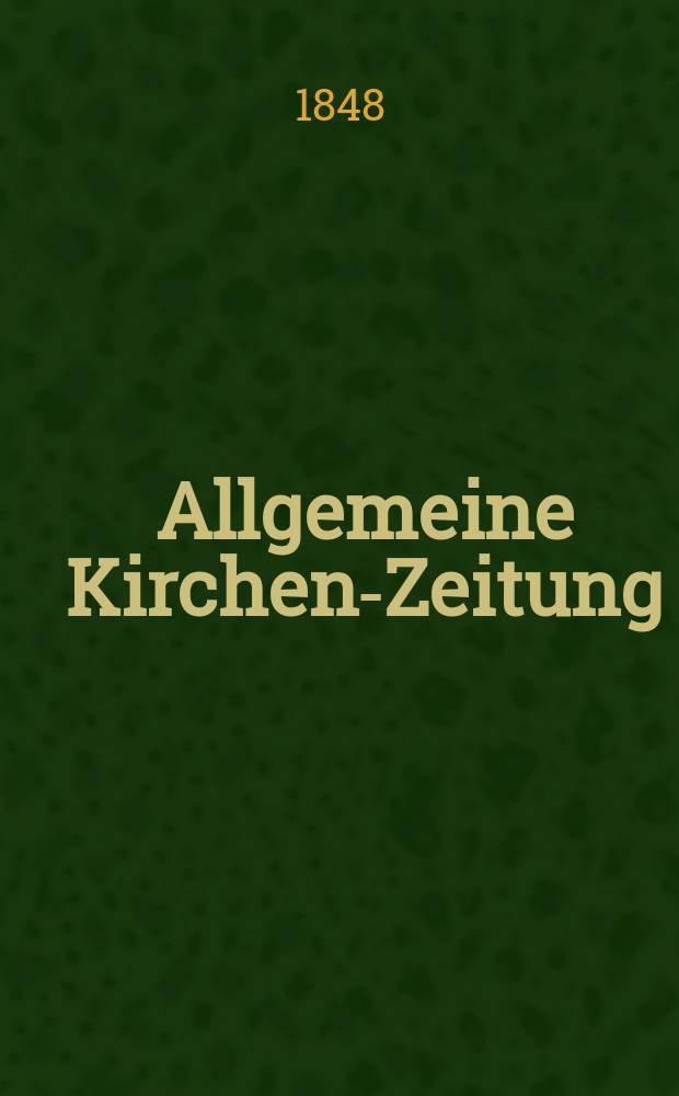 Allgemeine Kirchen-Zeitung : ein Archiv für die neueste Geschichte und Statistik der christlichen Kirche, nebst einer kirchenhistorischen und kirchenrechtlichen Urkundensammlung. Jg. 27 1848, Bd. 1, № 46