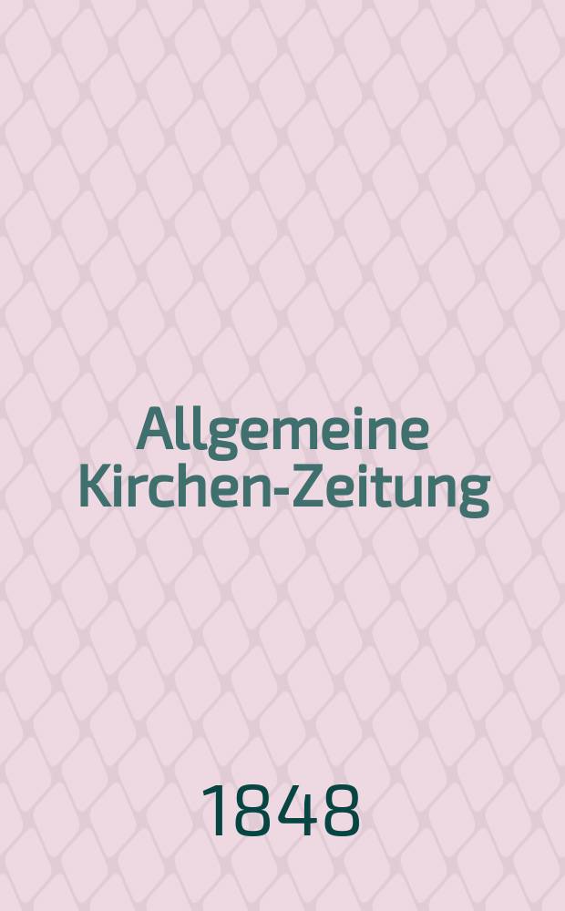 Allgemeine Kirchen-Zeitung : ein Archiv für die neueste Geschichte und Statistik der christlichen Kirche, nebst einer kirchenhistorischen und kirchenrechtlichen Urkundensammlung. Jg. 27 1848, Bd. 1, № 54