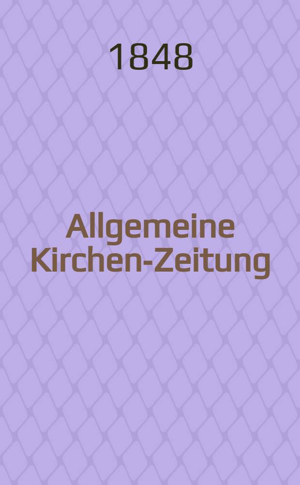 Allgemeine Kirchen-Zeitung : ein Archiv für die neueste Geschichte und Statistik der christlichen Kirche, nebst einer kirchenhistorischen und kirchenrechtlichen Urkundensammlung. Jg. 27 1848, Bd. 1, № 56