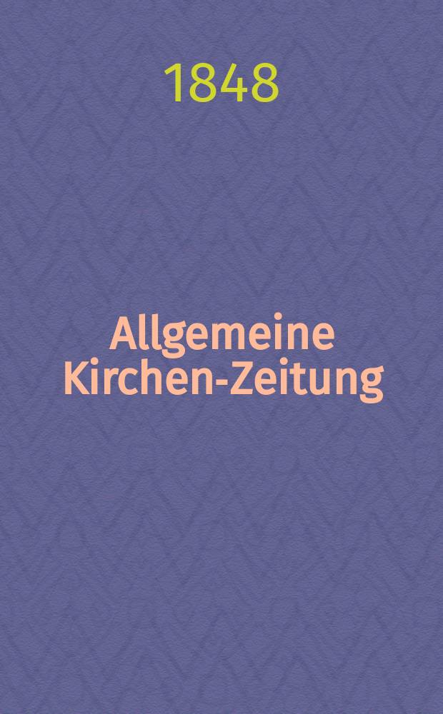 Allgemeine Kirchen-Zeitung : ein Archiv für die neueste Geschichte und Statistik der christlichen Kirche, nebst einer kirchenhistorischen und kirchenrechtlichen Urkundensammlung. [Jg. 27 1848, Bd. 2], № 128
