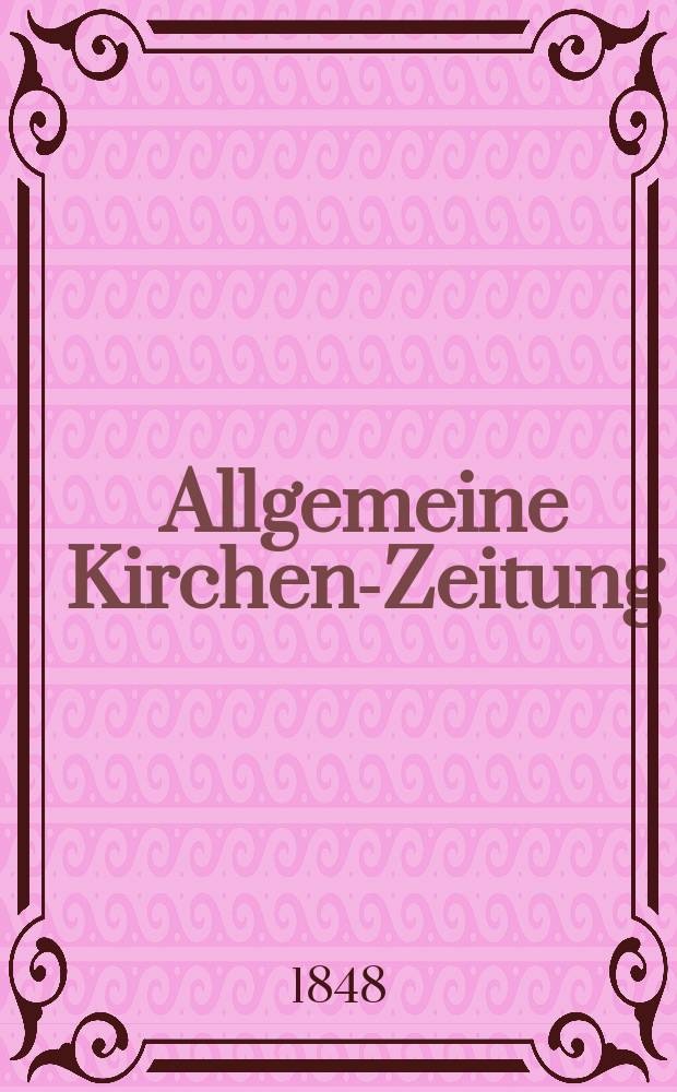 Allgemeine Kirchen-Zeitung : ein Archiv für die neueste Geschichte und Statistik der christlichen Kirche, nebst einer kirchenhistorischen und kirchenrechtlichen Urkundensammlung. [Jg. 27 1848, Bd. 2], № 168