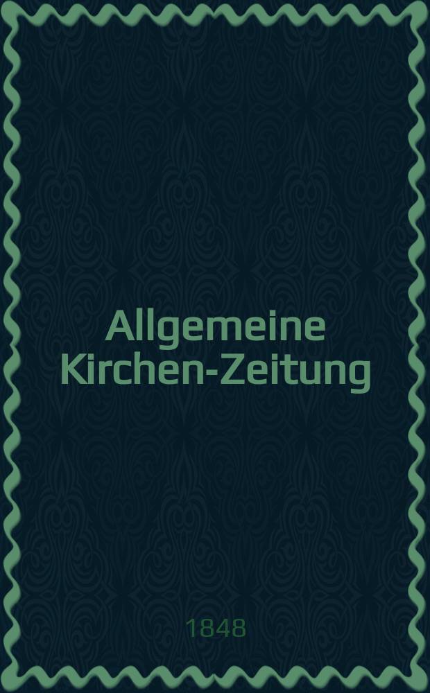 Allgemeine Kirchen-Zeitung : ein Archiv für die neueste Geschichte und Statistik der christlichen Kirche, nebst einer kirchenhistorischen und kirchenrechtlichen Urkundensammlung. [Jg. 27 1848, Bd. 2], № 173