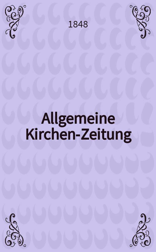Allgemeine Kirchen-Zeitung : ein Archiv für die neueste Geschichte und Statistik der christlichen Kirche, nebst einer kirchenhistorischen und kirchenrechtlichen Urkundensammlung. [Jg. 27 1848, Bd. 2], № 177