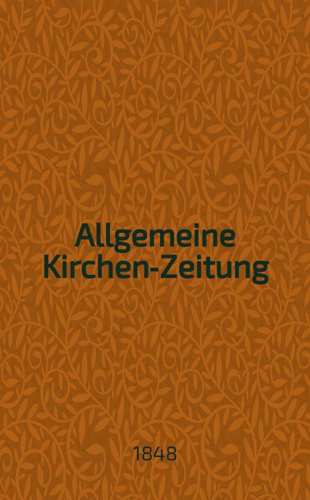 Allgemeine Kirchen-Zeitung : ein Archiv für die neueste Geschichte und Statistik der christlichen Kirche, nebst einer kirchenhistorischen und kirchenrechtlichen Urkundensammlung. [Jg. 27 1848, Bd. 2], № 178