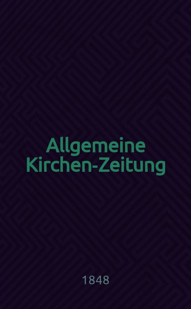 Allgemeine Kirchen-Zeitung : ein Archiv f&uuml;r die neueste Geschichte und Statistik der christlichen Kirche, nebst einer kirchenhistorischen und kirchenrechtlichen Urkundensammlung. [Jg. 27 1848, Bd. 2], № 195