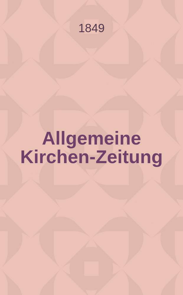 Allgemeine Kirchen-Zeitung : ein Archiv für die neueste Geschichte und Statistik der christlichen Kirche, nebst einer kirchenhistorischen und kirchenrechtlichen Urkundensammlung. Jg. 28 1849, Bd. 1, № 8