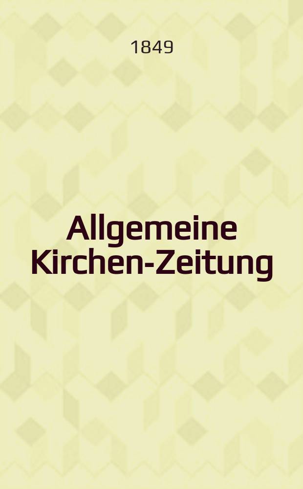 Allgemeine Kirchen-Zeitung : ein Archiv für die neueste Geschichte und Statistik der christlichen Kirche, nebst einer kirchenhistorischen und kirchenrechtlichen Urkundensammlung. Jg. 28 1849, Bd. 1, № 18
