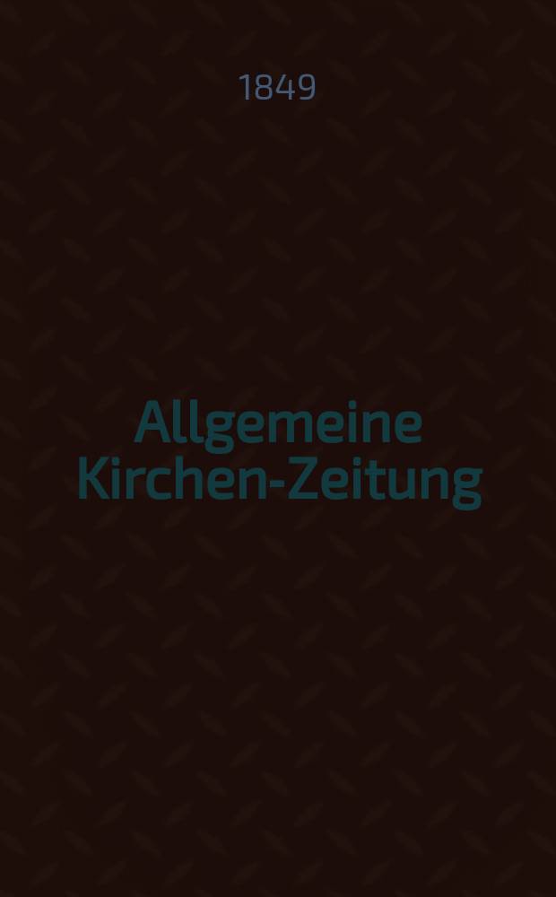 Allgemeine Kirchen-Zeitung : ein Archiv für die neueste Geschichte und Statistik der christlichen Kirche, nebst einer kirchenhistorischen und kirchenrechtlichen Urkundensammlung. Jg. 28 1849, Bd. 1, № 34