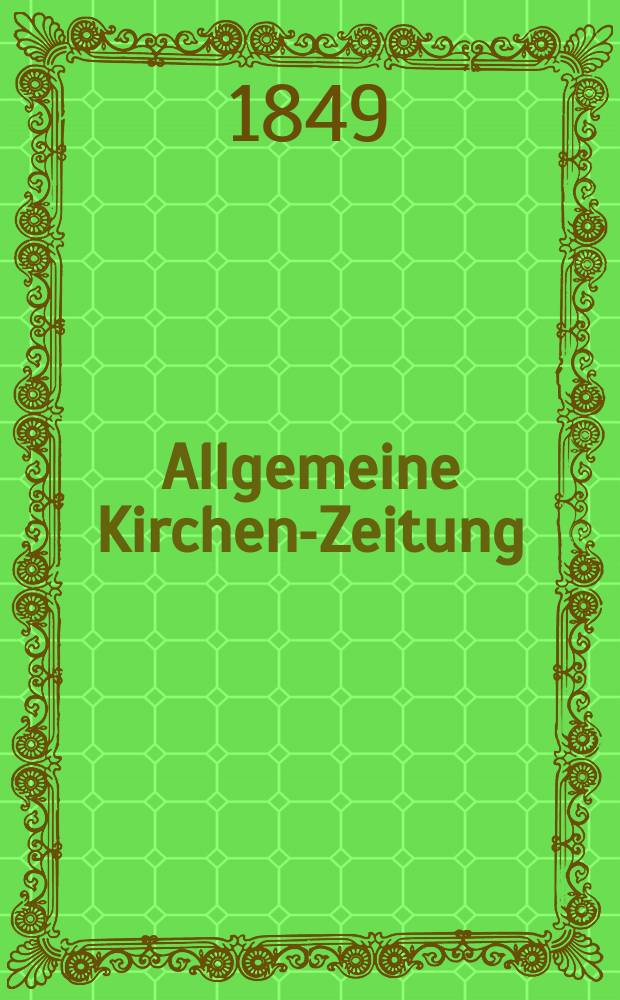Allgemeine Kirchen-Zeitung : ein Archiv für die neueste Geschichte und Statistik der christlichen Kirche, nebst einer kirchenhistorischen und kirchenrechtlichen Urkundensammlung. Jg. 28 1849, Bd. 1, № 36