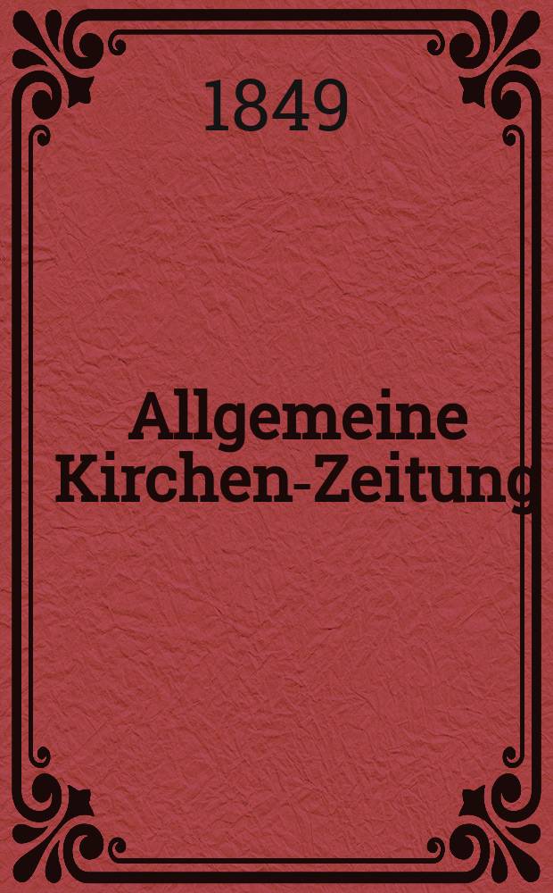 Allgemeine Kirchen-Zeitung : ein Archiv für die neueste Geschichte und Statistik der christlichen Kirche, nebst einer kirchenhistorischen und kirchenrechtlichen Urkundensammlung. Jg. 28 1849, Bd. 1, № 54