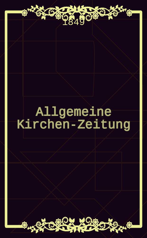 Allgemeine Kirchen-Zeitung : ein Archiv für die neueste Geschichte und Statistik der christlichen Kirche, nebst einer kirchenhistorischen und kirchenrechtlichen Urkundensammlung. Jg. 28 1849, Bd. 1, № 83