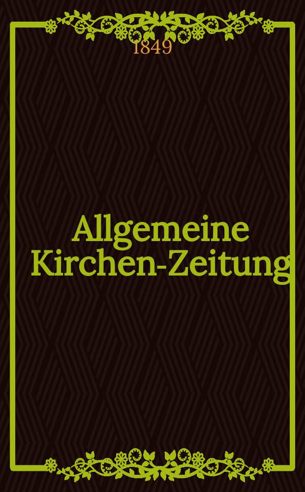 Allgemeine Kirchen-Zeitung : ein Archiv für die neueste Geschichte und Statistik der christlichen Kirche, nebst einer kirchenhistorischen und kirchenrechtlichen Urkundensammlung. Jg. 28 1849, Bd. 1, № 84