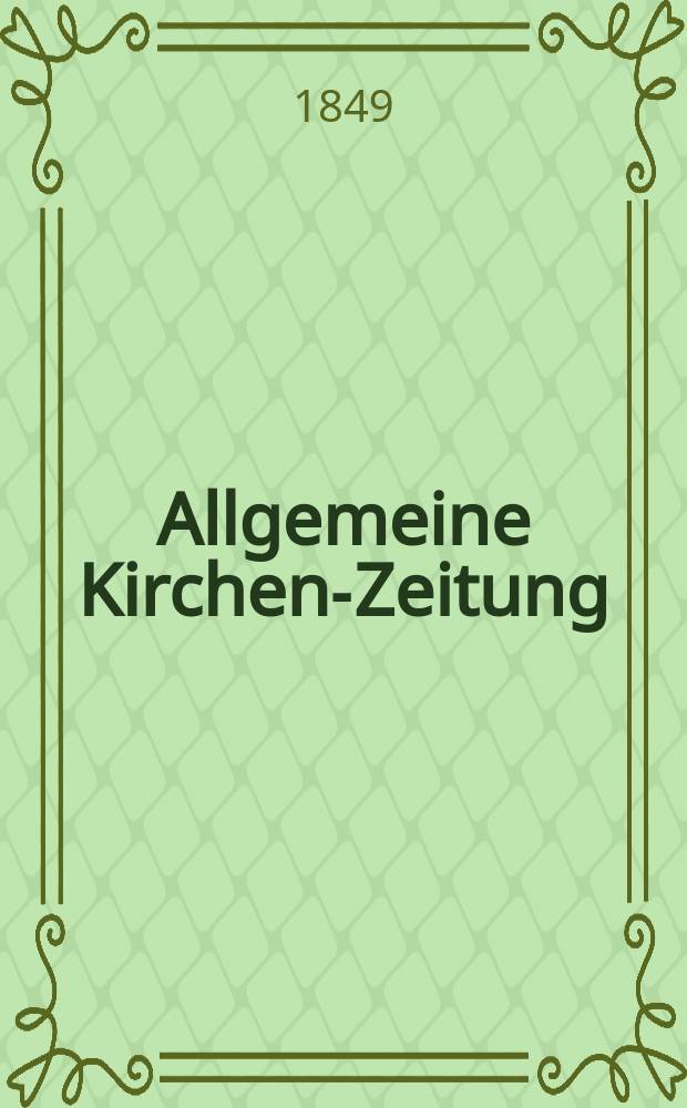 Allgemeine Kirchen-Zeitung : ein Archiv für die neueste Geschichte und Statistik der christlichen Kirche, nebst einer kirchenhistorischen und kirchenrechtlichen Urkundensammlung. Jg. 28 1849, Bd. 1, № 100