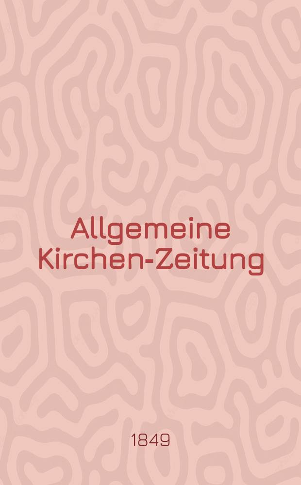 Allgemeine Kirchen-Zeitung : ein Archiv für die neueste Geschichte und Statistik der christlichen Kirche, nebst einer kirchenhistorischen und kirchenrechtlichen Urkundensammlung. Jg. 28 1849, Bd. 2, № 129