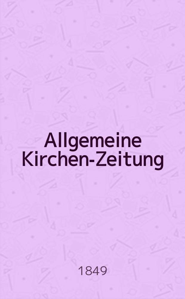 Allgemeine Kirchen-Zeitung : ein Archiv für die neueste Geschichte und Statistik der christlichen Kirche, nebst einer kirchenhistorischen und kirchenrechtlichen Urkundensammlung. Jg. 28 1849, Bd. 2, № 140