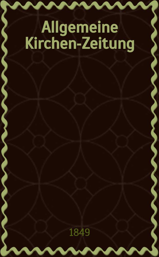 Allgemeine Kirchen-Zeitung : ein Archiv für die neueste Geschichte und Statistik der christlichen Kirche, nebst einer kirchenhistorischen und kirchenrechtlichen Urkundensammlung. Jg. 28 1849, Bd. 2, № 147