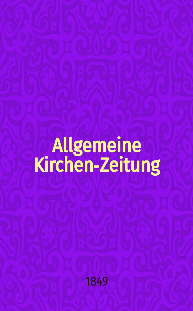 Allgemeine Kirchen-Zeitung : ein Archiv für die neueste Geschichte und Statistik der christlichen Kirche, nebst einer kirchenhistorischen und kirchenrechtlichen Urkundensammlung. Jg. 28 1849, Bd. 2, № 149